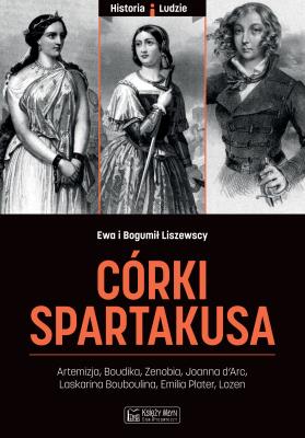 Córki Spartakusa. Autor: Liszewska Ewa, Liszewski Bogumił. SmakLiter.pl Okładka książki Córki Spartakusa