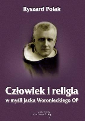Okładka książki Człowiek i religia w myśli Jacka Woronieckiego OP