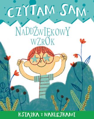 Czytam sam. Naddźwiękowy wzrok. Autor: Tea Orsi. SmakLiter.pl Okładka książki Czytam sam. Naddźwiękowy wzrok