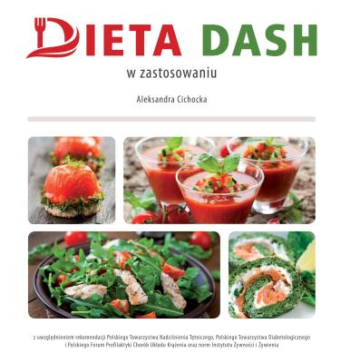 Dieta DASH w zastosowaniu. Autor: Cichocka Aleksandra. SmakLiter.pl Okładka książki Dieta DASH w zastosowaniu