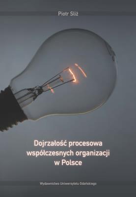 Okładka książki Dojrzałość procesowa współczesnych organizacji w Polsce