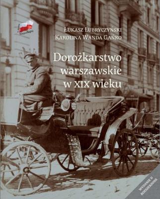 Dorożkarstwo warszawskie w XIX wieku. Autor: Lubryczyński Łukasz, Gańko Karolina Wanda. SmakLiter.pl Okładka książki Dorożkarstwo warszawskie w XIX wieku