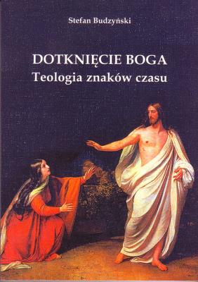 Dotknięcie Boga. Autor: Budzyński Stefan. SmakLiter.pl Okładka książki Dotknięcie Boga