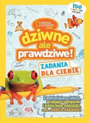 Okładka książki Dziwne, ale prawdziwe! Zadania dla Ciebie