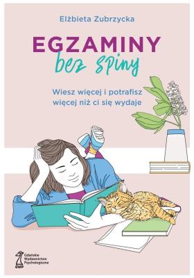 Egzaminy bez spiny. Autor: Elżbieta Zubrzycka. SmakLiter.pl Okładka książki Egzaminy bez spiny