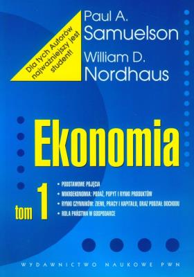 Ekonomia Tom 1. Autor: Paul A. Samuelson, William D. Nordhaus. SmakLiter.pl Okładka książki Ekonomia Tom 1