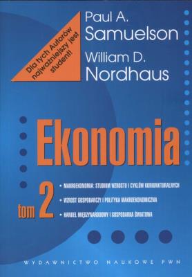 Ekonomia Tom 2. Autor: Paul A. Samuelson, William D. Nordhaus. SmakLiter.pl Okładka książki Ekonomia Tom 2