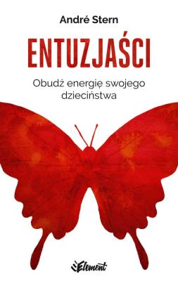 Okładka książki ENTUZJAŚCI OBUDŹ ENERGIĘ SWOJEGO DZIECIŃSTWA