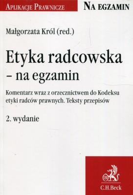 Etyka radcowska na egzamin. Autor: prof. UŁ dr hab. Małgorzata Król. SmakLiter.pl Okładka książki Etyka radcowska na egzamin