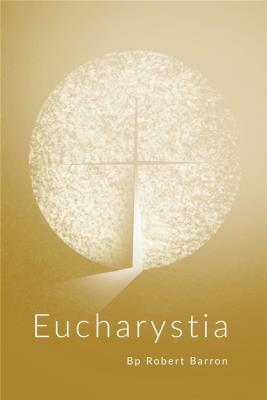 Eucharystia. Autor: Bp. Robert Barron. SmakLiter.pl Okładka książki Eucharystia