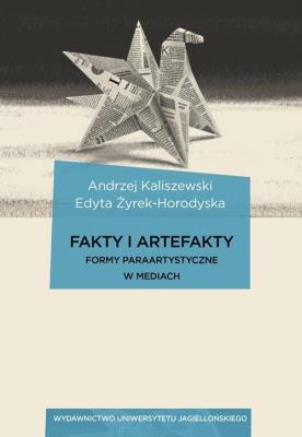 Okładka książki Fakty i artefakty. Formy paraartystyczne w mediach