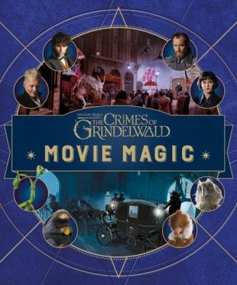 Okładka książki Fantastic Beasts: The Crimes of Grindelwald Movie Magic