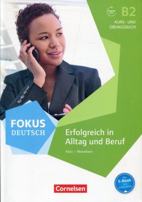 Fokus Deutsch B2 Erfolgreich in Alltag und Beruf Kurs- und Ubungsbuch. Wydawca: Cornelsen. SmakLiter.pl Opakowanie Fokus Deutsch B2 Erfolgreich in Alltag und Beruf Kurs- und Ubungsbuch