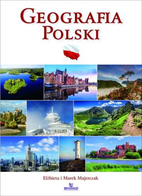 Geografia Polski. Autor: Majerczak Elżbieta, Majerczak Marek. SmakLiter.pl Okładka książki Geografia Polski