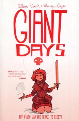 Giant Days Tom 5 Jak nie teraz to kiedy. Autor: Allison John. SmakLiter.pl Okładka książki Giant Days Tom 5 Jak nie teraz to kiedy