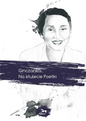 Ginczanka Na stulecie Poetki. Autor: Opracowanie zbiorowe. SmakLiter.pl Okładka książki Ginczanka Na stulecie Poetki