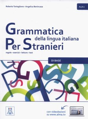 Grammatica italiana per stranieri 1. Autor: Tartaglione Roberto, Benincasa Angelica. SmakLiter.pl Okładka książki Grammatica italiana per stranieri 1