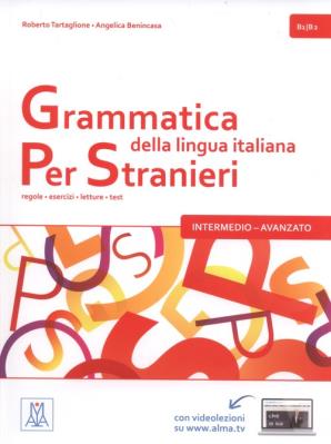 Grammatica italiana per stranieri intermedio-avanzato B1/B2. Autor: Tartaglione Roberto, Benincasa Angelica. SmakLiter.pl Okładka książki Grammatica italiana per stranieri intermedio-avanzato B1/B2