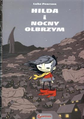 Hilda i Nocny Olbrzym. Autor: Pearson Luke. SmakLiter.pl Okładka książki Hilda i Nocny Olbrzym