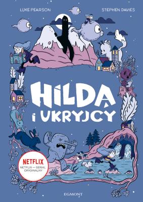 HILDA I UKRYJCY. Autor: Stephen Davies. SmakLiter.pl Okładka książki HILDA I UKRYJCY