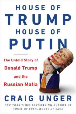House of Trump House of Putin. Autor: Unger Craig. SmakLiter.pl Okładka książki House of Trump House of Putin