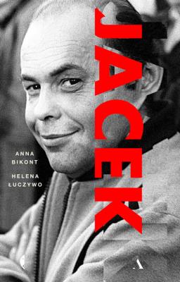 JACEK. Autor: Anna Bikont, HELENA ŁUCZYWO. SmakLiter.pl Okładka książki JACEK