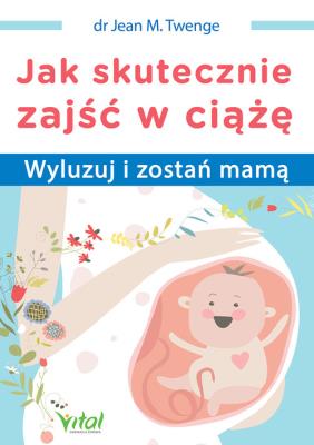 Okładka książki Jak skutecznie zajść w ciążę