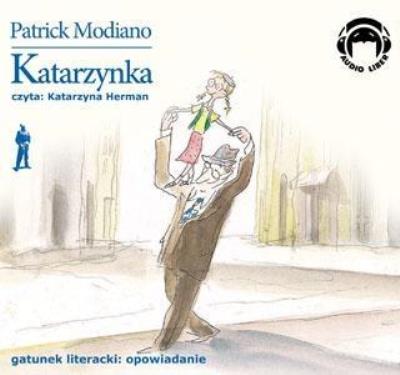 Katarzynka. Audio CD - Audiobook. Autor: Patrick Modiano. SmakLiter.pl Okładka książki Katarzynka. Audio CD - Audiobook