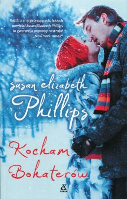Kocham bohaterów. Autor: Phillips Susan Elizabeth. SmakLiter.pl Okładka książki Kocham bohaterów
