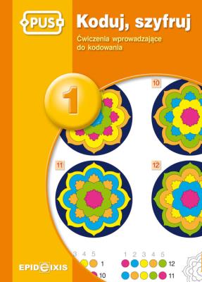 Koduj, szyfruj 1. Autor: Agata Indrychowska. SmakLiter.pl Okładka książki Koduj, szyfruj 1