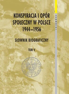 Konspiracja i opór społeczny w Polsce 1944-1956 tom 5. Autor: Krajewski Kazimierz. SmakLiter.pl Okładka książki Konspiracja i opór społeczny w Polsce 1944-1956 tom 5
