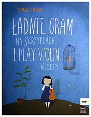 Ładnie gram na skrzypcach PWM. Autor: Ewa Fleischer-Iwan. SmakLiter.pl Okładka książki Ładnie gram na skrzypcach PWM