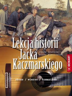 Okładka książki Lekcja historii Jacka Kaczmarskiego