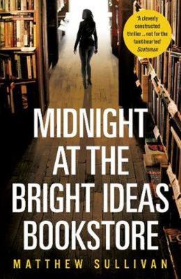 Midnight at the Bright Ideas Bookstore. Autor: Sullivan Matthew. SmakLiter.pl Okładka książki Midnight at the Bright Ideas Bookstore