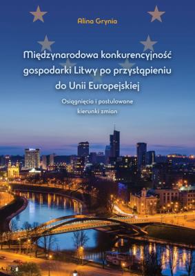 Okładka książki Międzynarodowa konkurencyjność gospodarki Litwy po przystąpieniu do Unii Europejskiej