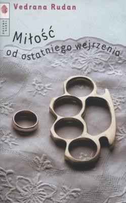 Miłość od ostatniego wejrzenia. Autor: Rudan Vedrana. SmakLiter.pl Okładka książki Miłość od ostatniego wejrzenia