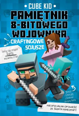 Okładka książki Minecraft T.3 Pamiętni 8-bitowego wojownika