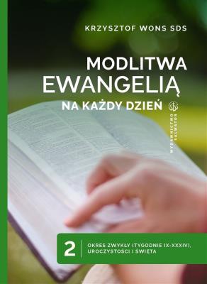 Modlitwa Ewangelią na każdy dzień T.2. Autor: ks. Krzysztof Wons SDS. SmakLiter.pl Okładka książki Modlitwa Ewangelią na każdy dzień T.2