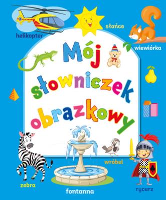 Mój słowniczek obrazkowy. Autor: Ala Hanna Murgrabia (ilustr.). SmakLiter.pl Okładka książki Mój słowniczek obrazkowy