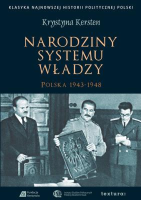 Narodziny systemu władzy. Autor: Kersten Krystyna. SmakLiter.pl Okładka książki Narodziny systemu władzy