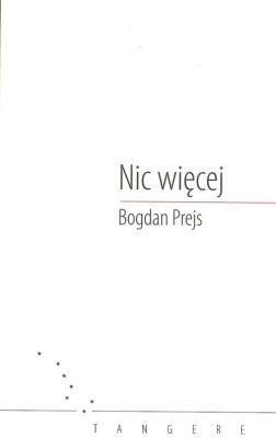 Nic więcej. Autor: Bogdan Prejs. SmakLiter.pl Okładka książki Nic więcej