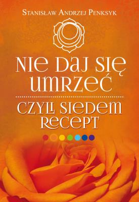 Okładka książki Nie daj się umrzeć czyli siedem recept