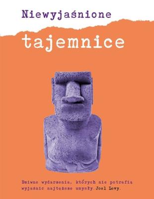 Niewyjaśnione tajemnice. Autor: Levy Joel. SmakLiter.pl Okładka książki Niewyjaśnione tajemnice