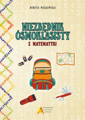 Niezbędnik ósmoklasisty z matematyki. Autor: Masłowska Dorota. SmakLiter.pl Okładka książki Niezbędnik ósmoklasisty z matematyki