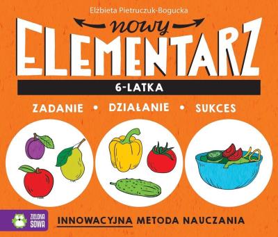Nowy elementarz 6-latka. Autor: Elżbieta Pietruczuk-Bogucka. SmakLiter.pl Okładka książki Nowy elementarz 6-latka