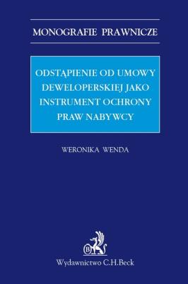 Odstąpienie od umowy deweloperskiej jako instrument ochrony praw nabywcy. Autor: Wenda Weronika. SmakLiter.pl Okładka książki Odstąpienie od umowy deweloperskiej jako instrument ochrony praw nabywcy
