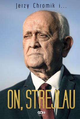 On, Strejlau. Autor: Andrzej Strejlau, Jerzy Chromik. SmakLiter.pl Okładka książki On, Strejlau