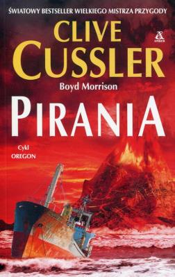 Oregon Pirania. Autor: Clive Cussler. SmakLiter.pl Okładka książki Oregon Pirania