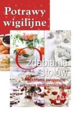 Pakiet: Potrawy wigilijne/Ozdabianie stołów. Autor:   Praca zbiorowa. SmakLiter.pl Okładka książki Pakiet: Potrawy wigilijne/Ozdabianie stołów