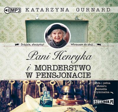 Pani Henryka i morderstwo w pensjonacie - Audiobook. Autor: Katarzyna Gurnard. SmakLiter.pl Okładka książki Pani Henryka i morderstwo w pensjonacie - Audiobook